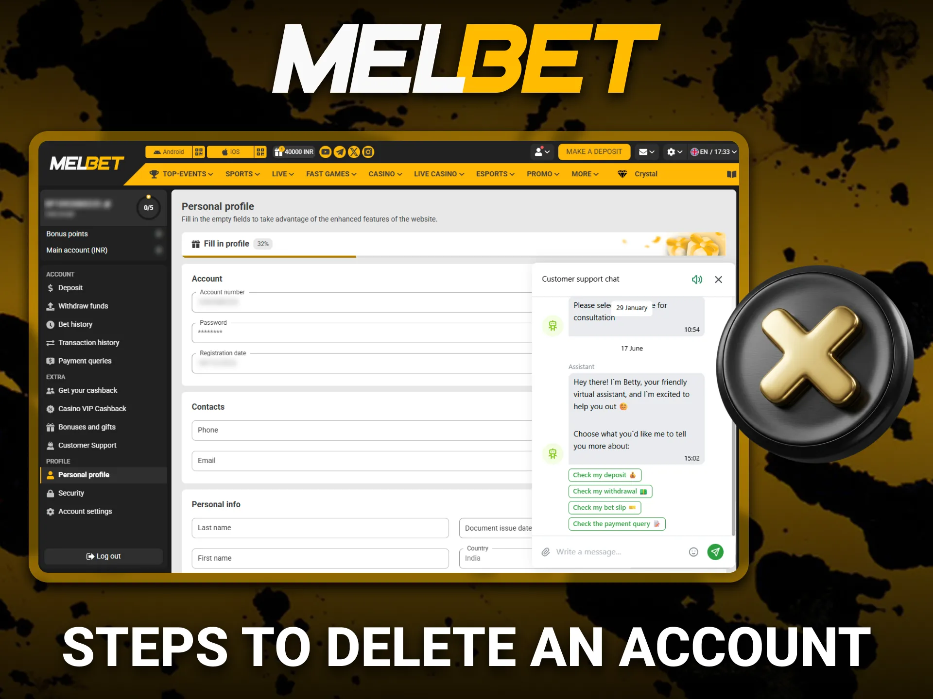 Follow the account closure procedure provided by Melbet if required.